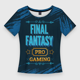 Женская футболка 3D Slim с принтом Игра Final Fantasy: PRO Gaming в Санкт-Петербурге,  |  | fantasy | final | final fantasy | logo | pro | игра | игры | краска | лого | логотип | последняя | символ | файнал | фантазия | фентези