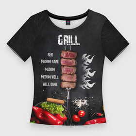 Женская футболка 3D Slim с принтом Гриль  степени прожарки мяса в Санкт-Петербурге,  |  | в подарок | горячий цех | гриль | мангал | мясо | на мангал | повар | повару | прожарка | прожарка мяса | степени прожарки | угли