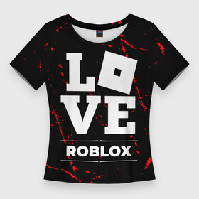 Женская футболка 3D Slim с принтом Roblox Love Классика в Санкт-Петербурге,  |  | logo | love | roblox | гранж | игра | игры | лого | логотип | роблокс | символ
