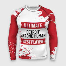 Мужской рашгард 3D с принтом Detroit Become Human: красные таблички Best Player и Ultimate в Санкт-Петербурге,  |  | become | detroit | detroit become human | human | logo | ultimate | бекам | детройт | игра | игры | краска | лого | логотип | символ | хьюман