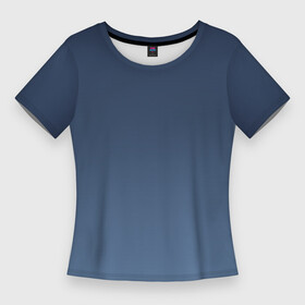 Женская футболка 3D Slim с принтом Gradient Dark Blue в Санкт-Петербурге,  |  | абстракция | амбре | без дизайна | без лишнего | голубая | голубое | градиент | градиент и ничего лишнего | градиенты | на весну | на зиму | на каждый день | на лето | на осень | оттенки голубого
