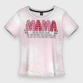 Женская футболка 3D Slim с принтом Мама  лучшая подруга в Санкт-Петербурге,  |  | день матери | лучшая подруга | мама | мамочка | подруга
