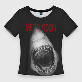 Женская футболка 3D Slim с принтом Гигантская акула в Санкт-Петербурге,  |  | акула | вымершая акула | гигантская акула | мегалодон | надпись | рот