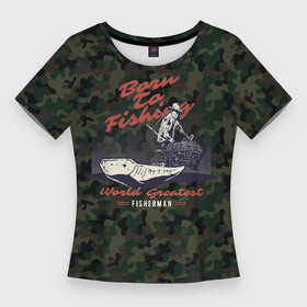 Женская футболка 3D Slim с принтом рыболовный камуфляж в Санкт-Петербурге,  |  | ловля рыбы | рожден рыбаком | рыба | рыбак | рыбалка