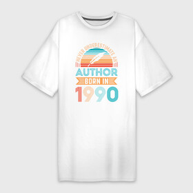 Платье-футболка хлопок с принтом Никогда не недооценивай писателя 1990 года в Санкт-Петербурге,  |  | 1990 | 90 | author | автор | год | год рождения | день рождения | ко дню рождения | на день рождения | писатель | поэт | прямиком из | родился в | сделан в | сочинитель