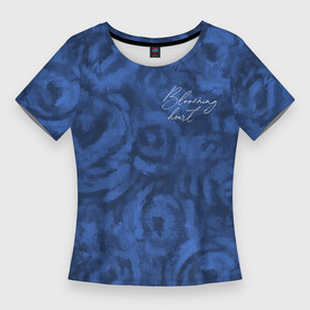 Женская футболка 3D Slim с принтом Цветущее сердце синие абстрактные розы в Санкт-Петербурге,  |  | абстрактный | леттеринг | надпись | розы | синий | текстура | цветущее сердце | цветы