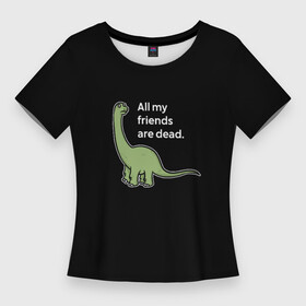 Женская футболка 3D Slim с принтом Diplodocus в Санкт-Петербурге,  |  | diplodocus | динозавры | диплодок